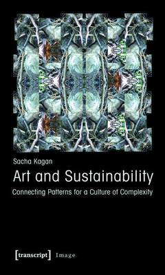 Book cover for Art and Sustainability: Connecting Patterns for a Culture of Complexity (2nd Emended Edition 2013)