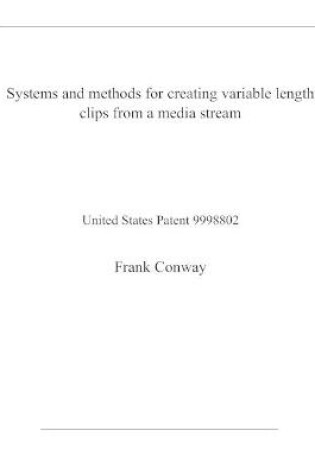 Cover of Systems and methods for creating variable length clips from a media stream