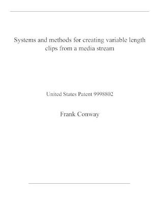 Book cover for Systems and methods for creating variable length clips from a media stream