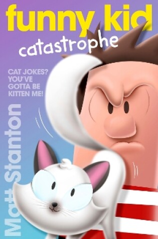 Cover of Funny Kid Catastrophe (Funny Kid, #11)
