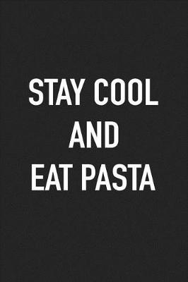 Book cover for Stay Cool and Eat Pasta