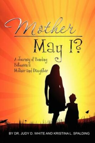 Cover of Mother May I, Twenty Years in the Making-A Mother and Daughter's Love