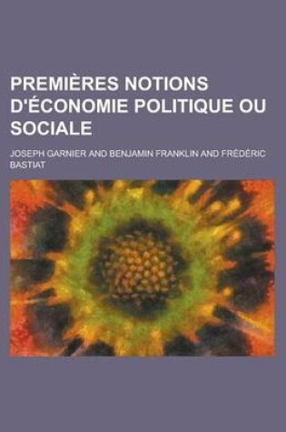 Cover of Premieres Notions D'Economie Politique Ou Sociale