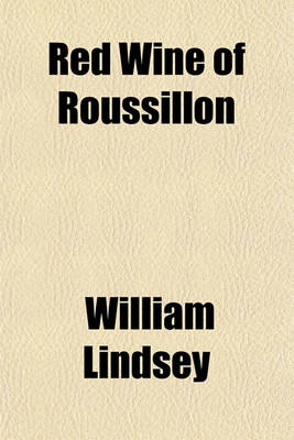 Book cover for Red Wine of Roussillon; A Play in Four Acts