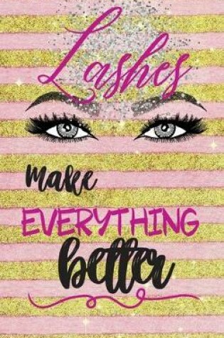 Cover of Lashes Make Everything Better