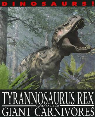 Book cover for Tyrannosaurus Rex and Other Giant Carnivores