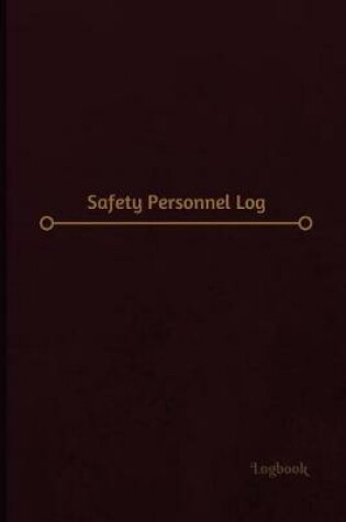 Cover of Safety Personnel Log (Logbook, Journal - 120 pages, 6 x 9 inches)