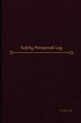 Book cover for Safety Personnel Log (Logbook, Journal - 120 pages, 6 x 9 inches)