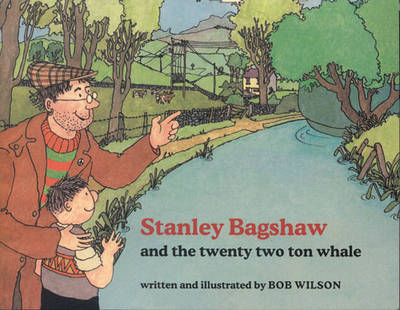 Book cover for Stanley Bagshaw and the Twenty Two Ton Whale