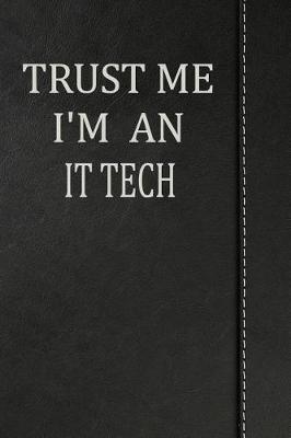 Book cover for Trust Me I'm an It Tech