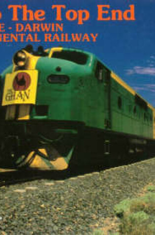 Cover of Rails to the Top End