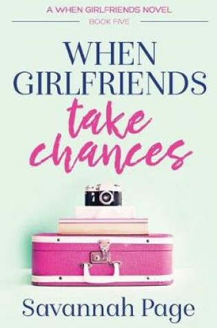 Cover of When Girlfriends Take Chances