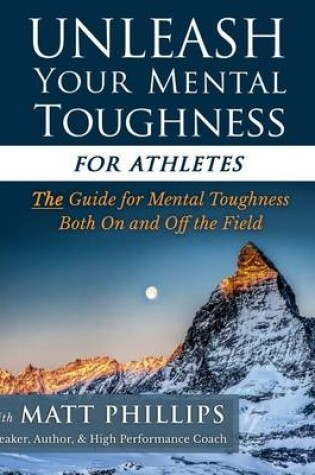 Cover of Unleash Your Mental Toughness (for Athletes)