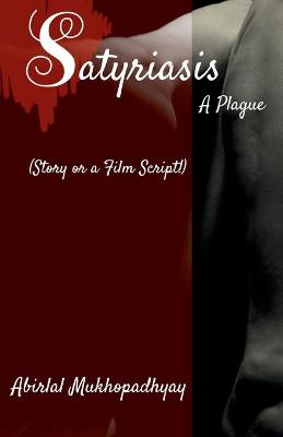 Book cover for Satyriasis, a Plague