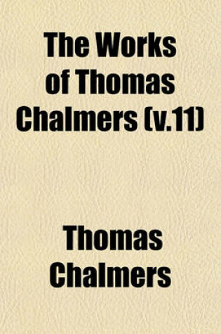 Cover of The Works of Thomas Chalmers (V.11)