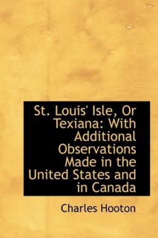 Cover of St. Louis' Isle, or Texiana