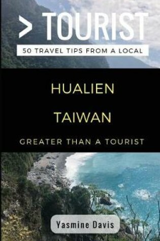 Cover of Greater Than a Tourist- Hualien Taiwan