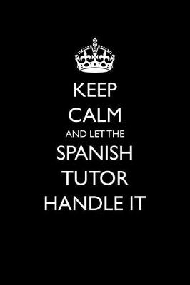 Book cover for Keep Calm and Let the Spanish Tutor Handle It