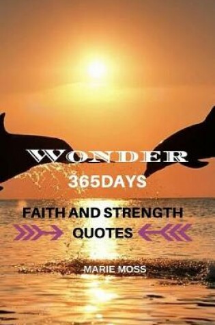 Cover of Wonder, 365 DAYS OF FAITH AND STRENGTH QUOTES