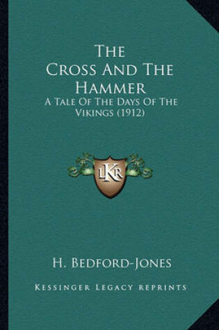 Cover of The Cross and the Hammer the Cross and the Hammer