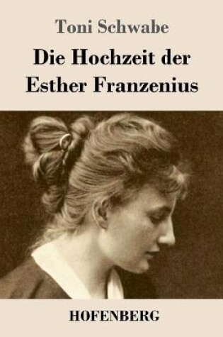 Cover of Die Hochzeit der Esther Franzenius