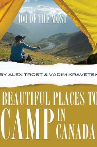 Cover of 100 of the Most Beautiful Places to Camp In Canada
