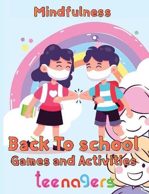 Book cover for Mindfulness Back To School Games And Activities Teenagers