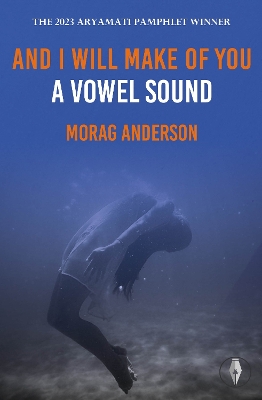 Book cover for And I Will Make of You a Vowel Sound