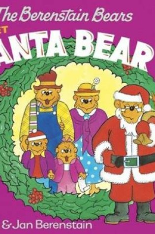 Cover of The Berenstain Bears Meet Santa Bear