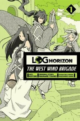 Cover of Log Horizon: The West Wind Brigade, Vol. 1