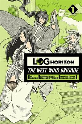 Book cover for Log Horizon: The West Wind Brigade, Vol. 1