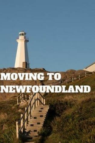 Cover of Moving to Newfoundland