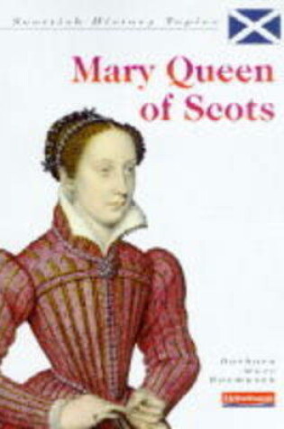 Cover of Scottish History: Mary Queen of Scots     (Paperback)