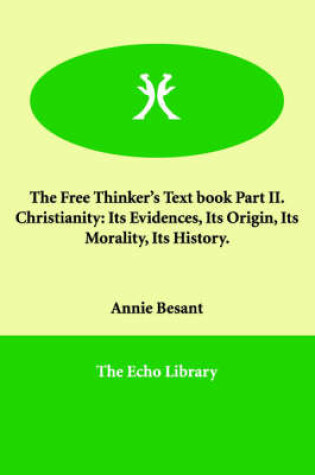 Cover of The Free Thinker's Text book Part II. Christianity