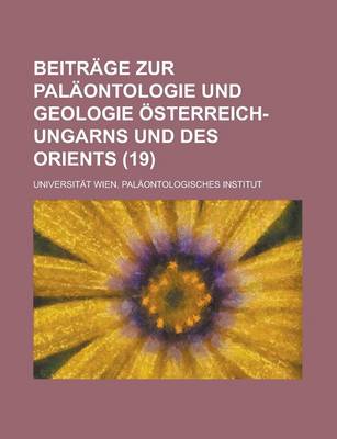 Book cover for Beitrage Zur Palaontologie Und Geologie Osterreich-Ungarns Und Des Orients (19 )