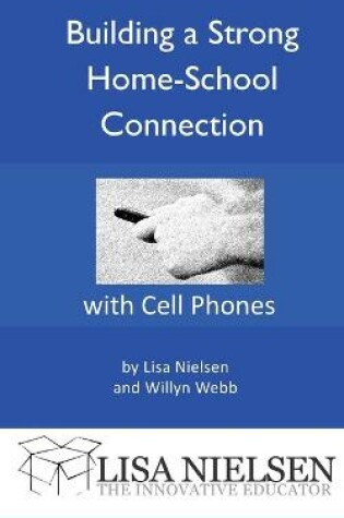 Cover of Building a Strong Home-School Connection with Cell Phones