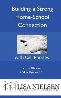 Book cover for Building a Strong Home-School Connection with Cell Phones