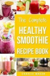 Book cover for The Complete Healthy Smoothie Recipe Book