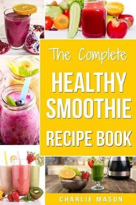 Book cover for The Complete Healthy Smoothie Recipe Book