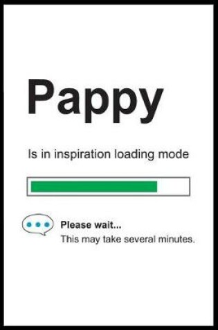 Cover of Pappy is in Inspiration Loading Mode