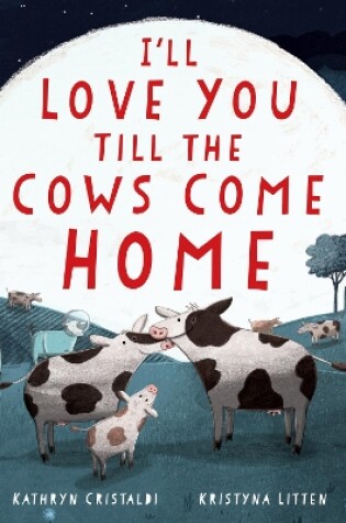 Cover of I'll Love You Till the Cows Come Home Padded
