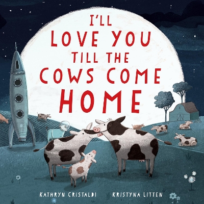 Book cover for I'll Love You Till the Cows Come Home Padded