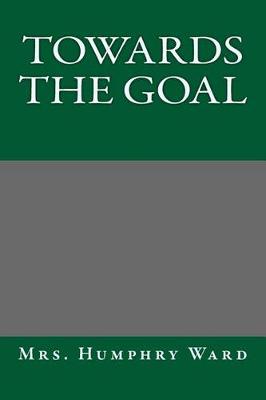 Book cover for Towards the Goal