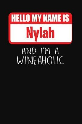 Cover of Hello My Name Is Nylah and I'm a Wineaholic