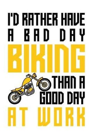 Cover of I'd rather have a bad day biking than a good day at work