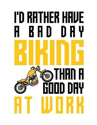 Book cover for I'd rather have a bad day biking than a good day at work