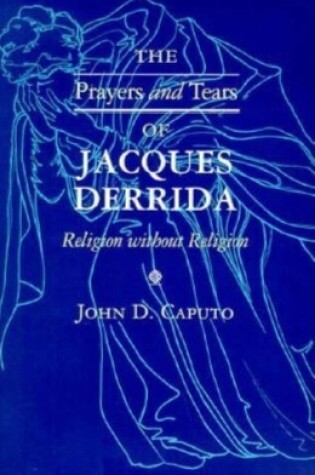 Cover of The Prayers and Tears of Jacques Derrida