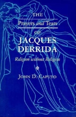 Cover of The Prayers and Tears of Jacques Derrida