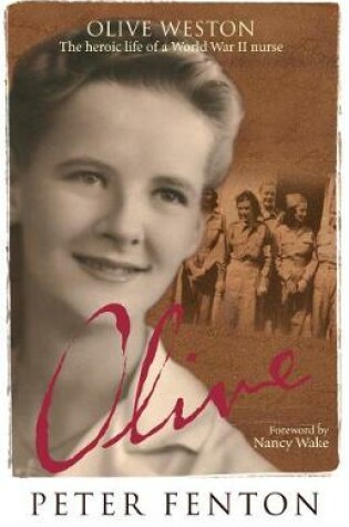 Cover of Olive Weston the Heroic Life of A WWII Nurse Nurse