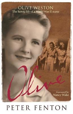 Book cover for Olive Weston the Heroic Life of A WWII Nurse Nurse